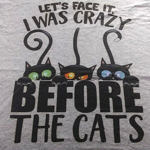 Crazy Before The Cats Tee